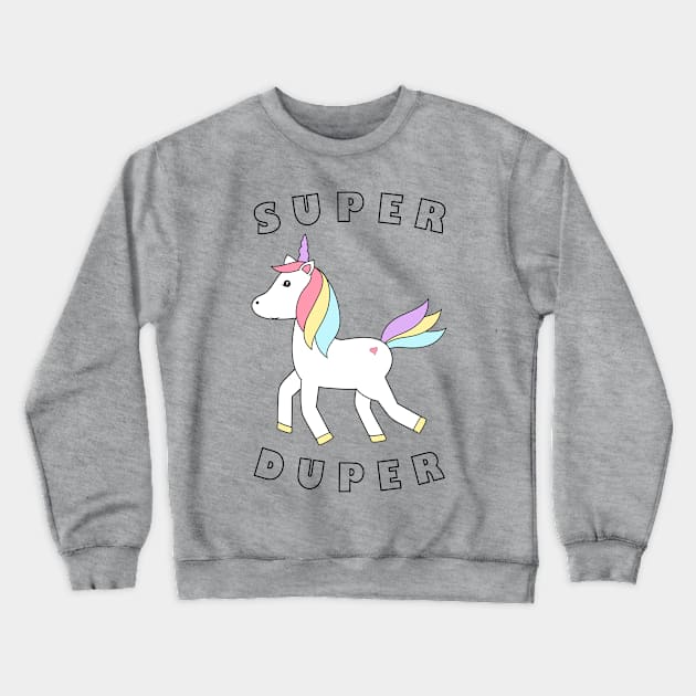 Unicorn - Super Duper 1 Crewneck Sweatshirt by grafart